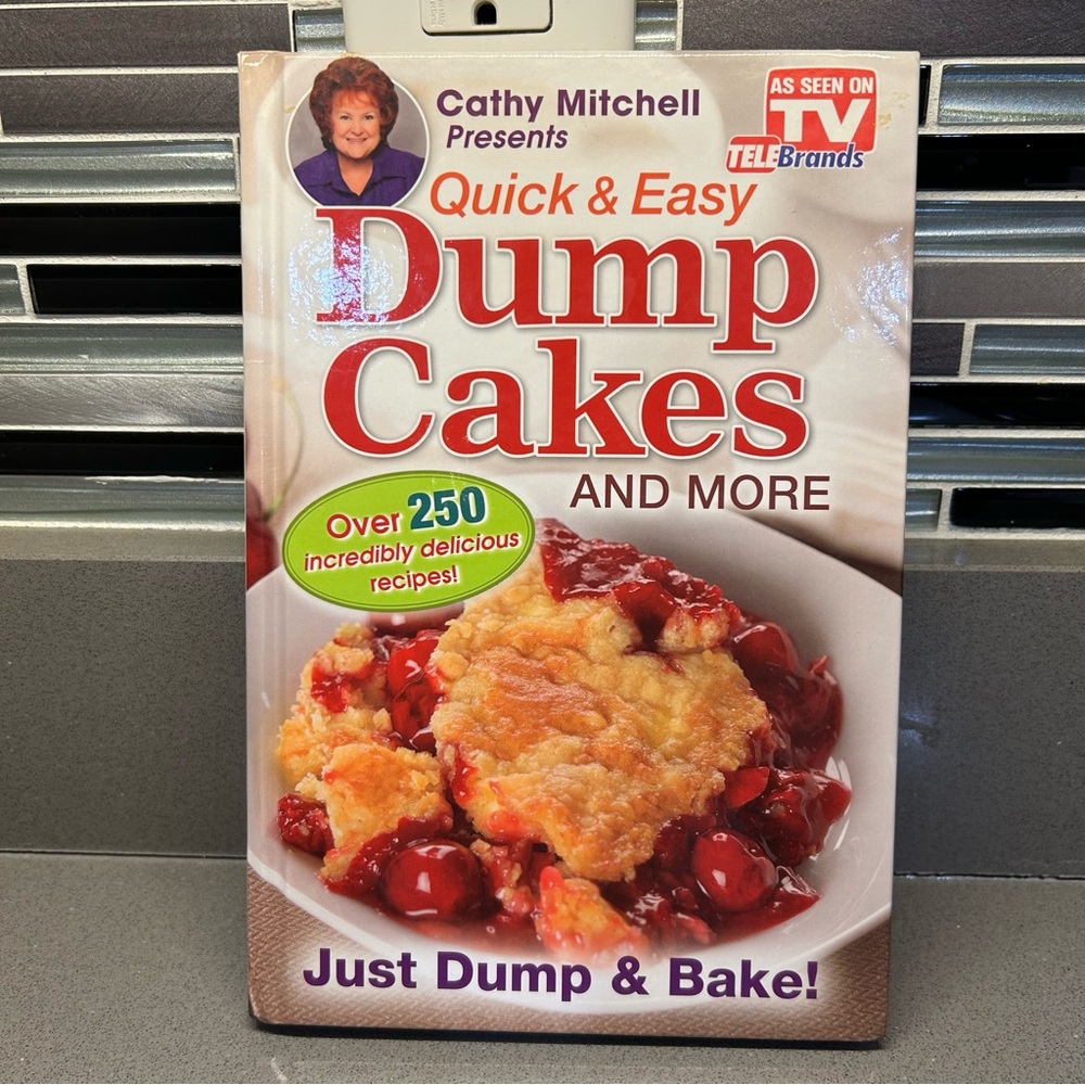 Quick & Easy Dump Cakes And More Cathy Mitchell 250 Recipes Hardcover